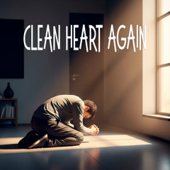 Clean Heart Again