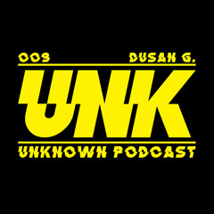Unknown Movement Podcast 009 Dusan Gargurevich