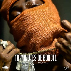 10 Minutes De Bordel #2 - Trap/Drill