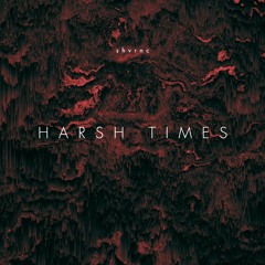 Harsh Times (prod. 9th Wonder)