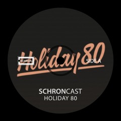 SCHRONCAST #15 - Holiday 80 @ DJ Old Spice (The Very Polish Cut Outs)