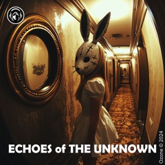 ECHOES Of THE UNKNOWN