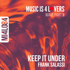 Frank Salassi - Keep It Under (Original Mix) [Music is 4 Lovers] [MI4L.com]