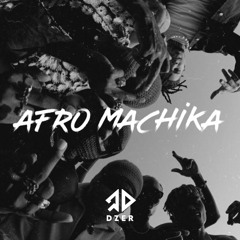 Afro Machika ( DZER Remix )
