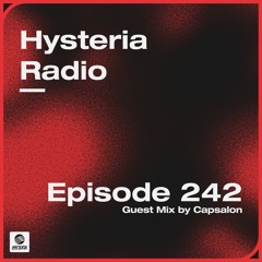 Hysteria Radio 242 (Capsalon Guest Mix)
