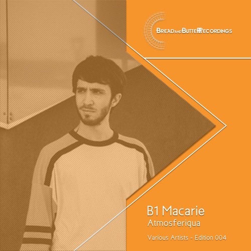 Macarie - Atmosferiqua - Bread and Butter Recordings - Edition 004