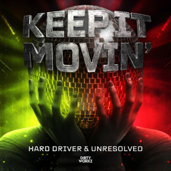 Hard Driver & Unresolved - Keep It Movin'