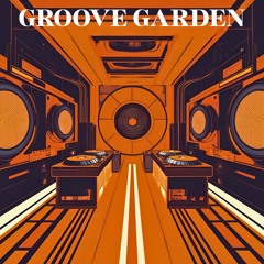 GROOVE GARDEN 17/5/2025