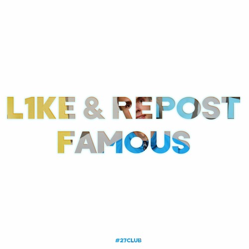 L1ke & Repost - Famous [FREE DL]
