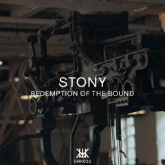 STONY - Redemption Of The Bound | UHK032