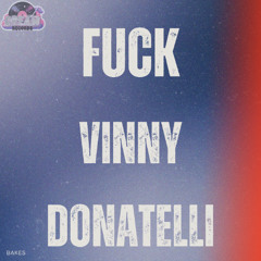 FUCK Vinny Donatelli (Diss)