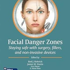 ~Read~[PDF] Facial Danger Zones: Staying safe with surgery, fillers, and non-invasive devices -