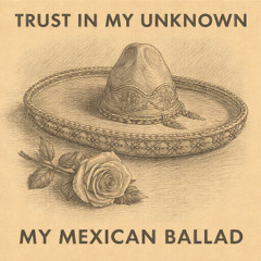 My Mexican Ballad