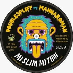 Promo: Mi Slim  Mi Thin - MannaroMan-Double Spliff- OUT on Vinyl 7" 02-20-2020