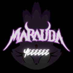 MARAUDA - YEEEEEE