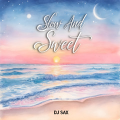 Slow And Sweet