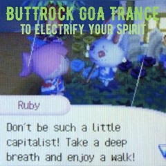Buttrock Goa Trance to Electrify Your Spirit