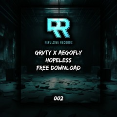 GRVTY X AEGOFLY - HOPELESS (FREE DOWNLOAD) #002