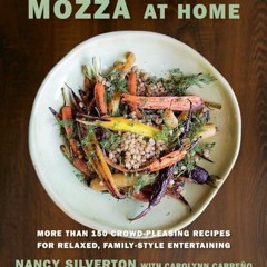 Read PDF Mozza at Home: More than 150 Crowd-Pleasing Recipes for Relaxed. Family-Style Entertainin