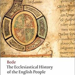 Read* The Ecclesiastical History of the English People The Greater Chronicle Bede's Letter to Egbert