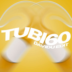 TUBI60 - DAVIDU EDIT (FREE DOWNLOAD)