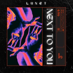 Lunet - Next to You (Original Mix) [LNTQ004]