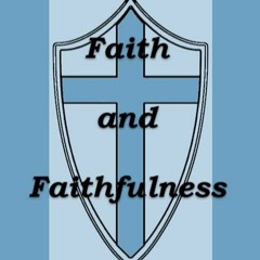 Faith & Faithfulness