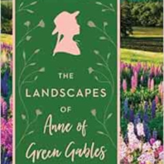 [DOWNLOAD] EBOOK 💞 The Landscapes of Anne of Green Gables: The Enchanting Island tha