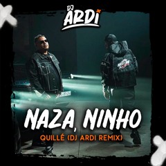 Naza, Ninho - Quillé (DJ ARDI Remix)