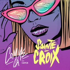 Sainte-Croix - Comme ça (feat. Cayce!)
