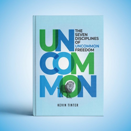 Stream Chapter 1: The Seven Disciplines of Uncommon Freedom from Kevin ...