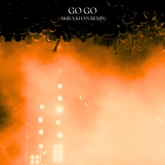 ALEKO - Go Go (AKIRA KHAN Remix)