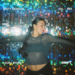 DRIFT Session 003 - LAURA STERN