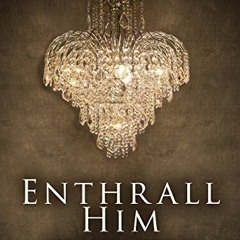 [Get] EPUB 💜 Enthrall Him (Book 3) (Enthrall Sessions) by  Vanessa Fewings &  Louise