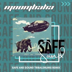 Safe And Sound (Moombaha TribalDrums Pvt 2022)