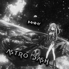 MWHY - ASTRO DASH [FREE DOWNLOAD]