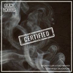MONTYCLER x EAZYBAKED - CERTIFIED [BUCKFL!P] (FREE DL)
