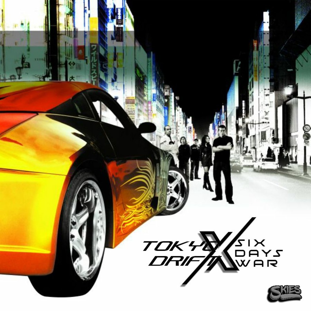 Stream Tokyo Drift X Six Days War [Party Remix] by SKIES | Listen