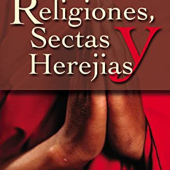[GET] PDF 💛 Religiones, sectas y herejías by  J. Cabral EBOOK EPUB KINDLE PDF