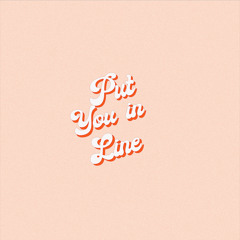 Put You In Line