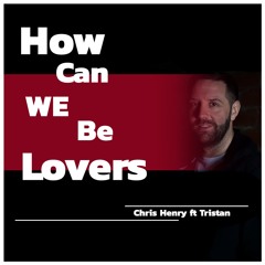 How Can We Be Lovers (feat Tristan) Extended Mix
