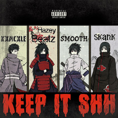Keep it shh (prod. skank & hazeybeatz)