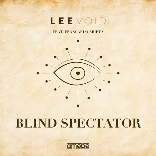 Leevoid - Blind Spectator (feat. Francarlo Arieta)