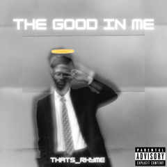 The Good in Me
