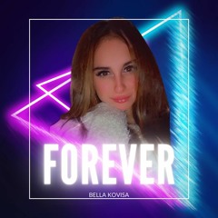 Bella Kovisa- Forever