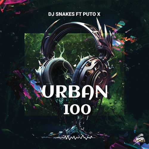 Dj Snakes ft Puto X - Urban 100