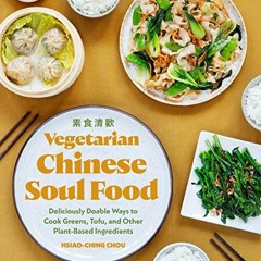 View EBOOK 📕 Vegetarian Chinese Soul Food: Deliciously Doable Ways to Cook Greens, T