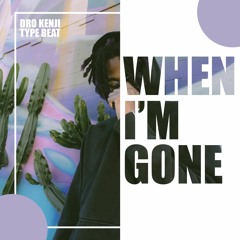 [Free] Dro Kenji x Juice WRLD Type Beat 2022 - "When I'm Gone"