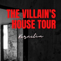 The Villain's House Tour