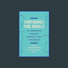 (DOWNLOAD PDF)$$ 📚 Continuous-Time Models in Corporate Finance, Banking, and Insurance: A User's G